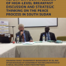 REPORT ON FOURTH SESSION OF HIGH-LEVEL BREAKFAST DISCUSSION AND STRATEGIC THINKING ON THE PEACE PROCESS IN SOUTH SUDAN