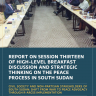REPORT ON SESSION THIRTEEN OF HIGH-LEVEL BREAKFAST DISCUSSION AND STRATEGIC THINKING ON THE PEACE PROCESS IN SOUTH SUDAN